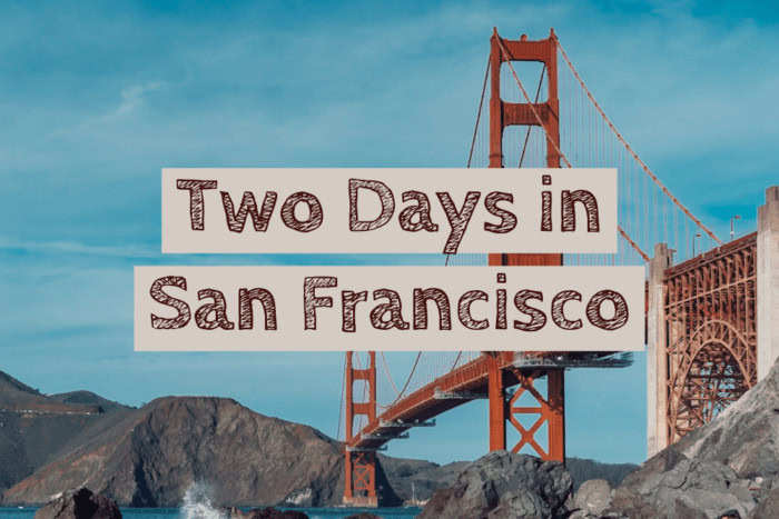 Best Things To Do in San Francisco, California